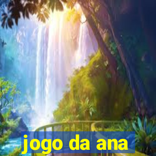 jogo da ana